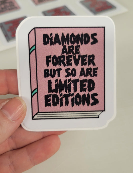 Diamonds are forever but so are limited editions-Vinyl Sticker-Pink & Black