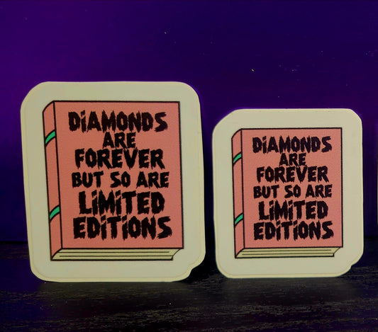 Diamonds are forever but so are limited editions-Vinyl Sticker-Pink & Black
